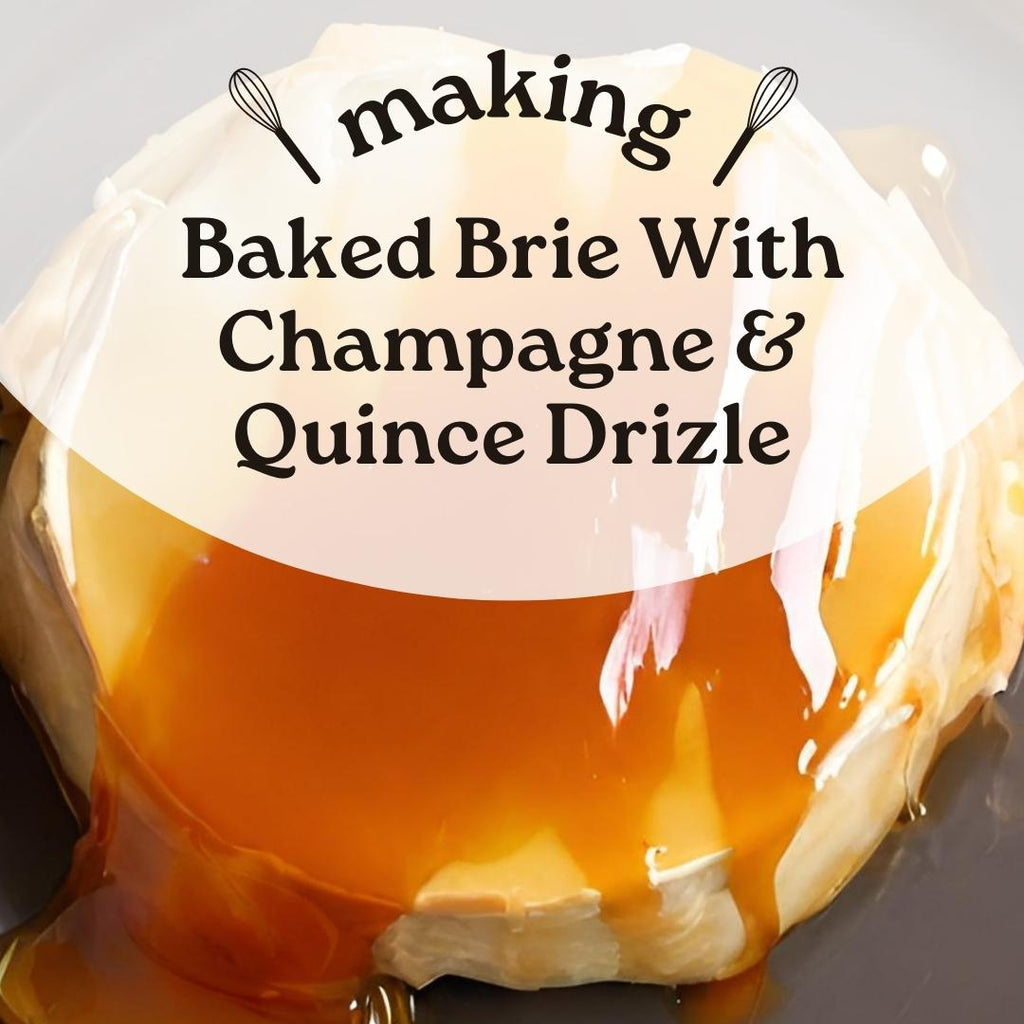Baked Brie W/ Champagne & Quince Drizzle